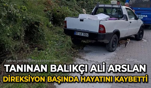 Balıkçı Ali Arslan direksiyon başında hayatını kaybetti