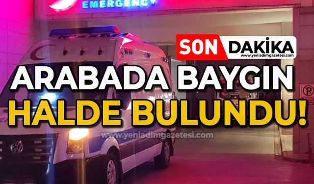 Arabada baygın halde bulundu!