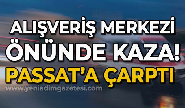 Alışveriş Merkezi önünde trafik kazası: Passat'a çarptı!