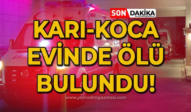 Karı-koca evinde ölü bulundu