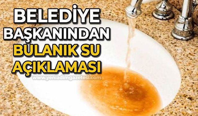 Belediye başkanından bulanık su açıklaması