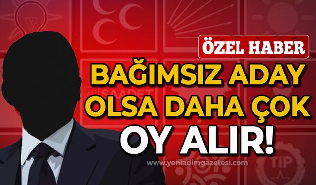 Bağımsız aday olsa daha çok alır!