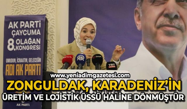 Zonguldak, Karadeniz’in üretim ve lojistik üssü haline dönmüştür