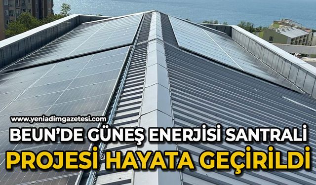 BEUN'de Güneş Enerjisi Santrali projesi hayata geçirildi