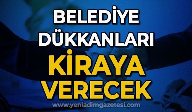 Belediye dükkanları kiraya verecek