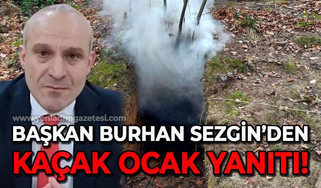 Burhan Sezgin'den kaçak maden ocakları yanıtı