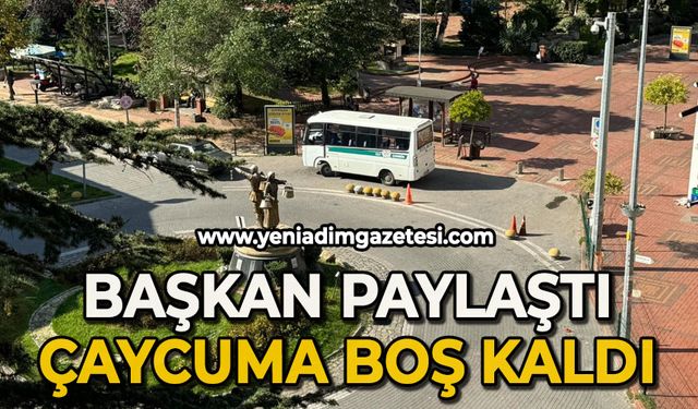 Başkan paylaştı: Çaycuma boş kaldı