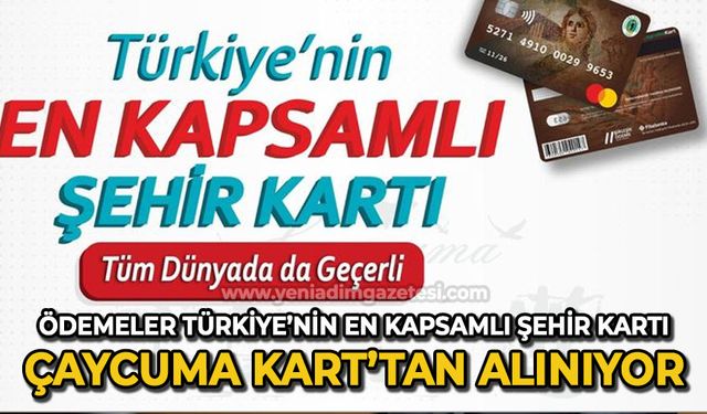 Ödemeler Türkiye'nin en kapsamlı şehir kartı Çaycuma Kart ile alınıyor