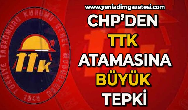 CHP'den TTK atamalarına tepki