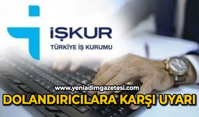 İŞKUR, dolandırıcılara karşı uyardı