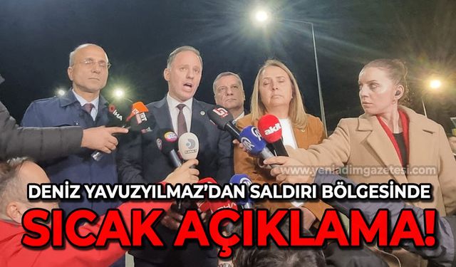 Deniz Yavuzyılmaz'dan terör saldırısının yapıldığı bölgede sıcak açıklama!