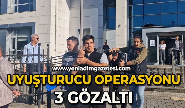 Uyuşturucu operasyonu: 3 gözaltı