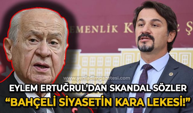 Eylem Ertuğrul'dan skandal sözler: Devlet Bahçeli siyasetin kara lekesi!