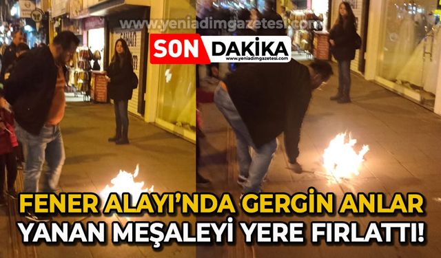 Fener Alayı'nda gergin anlar: Meşaleyi yere fırlattı!