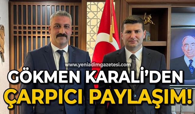 Gökmen Karali'den çarpıcı paylaşım!