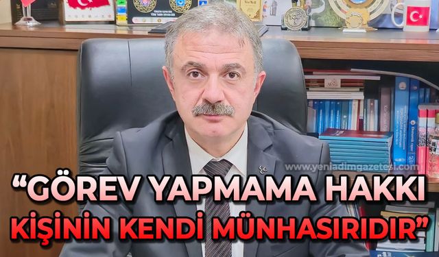 Çağatay İpekçi: Görev yapmama hakkı kişinin kendi münhasırıdır