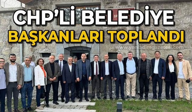 CHP'li Belediye Başkanları toplandı