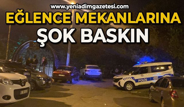 Eğlence mekanlarına şok baskın