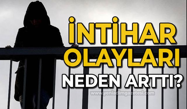 İntihar olayları neden arttı: İşte sebepleri