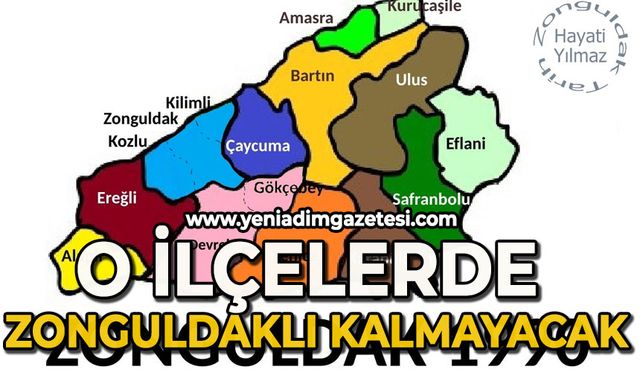 O ilçelerde Zonguldaklı kalmayacak!