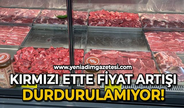 Kırmızı ette fiyat artışı durdurulamıyor