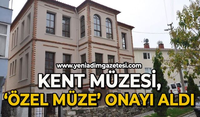 Kent Müzesi, "Özel Müze" onayı aldı