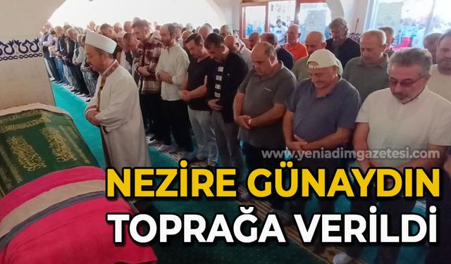 Nezire Günaydın toprağa verildi