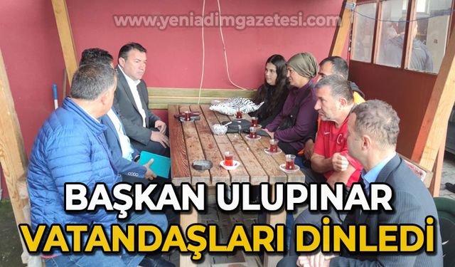 Özcan Ulupınar halkı dinledi, sorunları not aldı