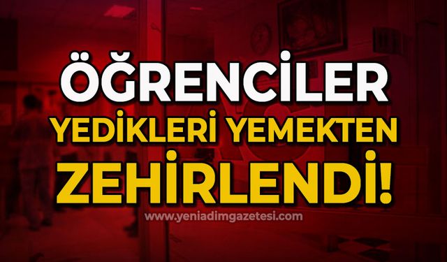 Öğrenciler yedikleri yemekten zehirlendi!