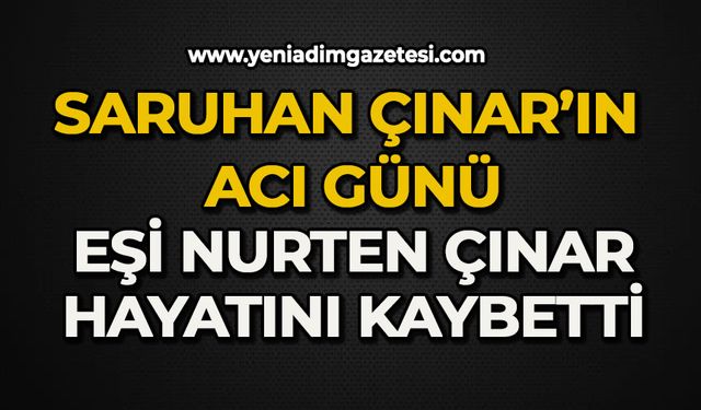 Saruhan Çınar'ın acı günü: Eşi Nurten Çınar hayatını kaybetti