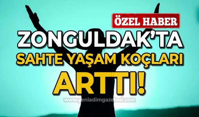 Zonguldak'ta sahte yaşam koçları arttı: Sağlınız tehdit altında olabilir!