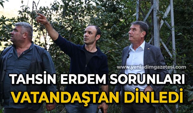 Tahsin Erdem sorunları vatandaştan dinledi