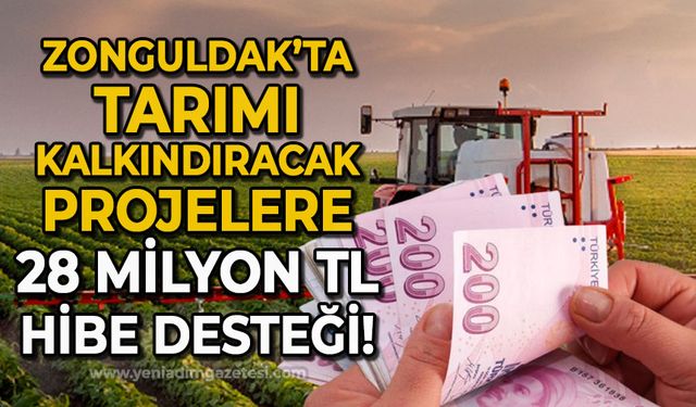 Zonguldak'ta tarımı kalkındıracak projelere 28 milyon TL destek