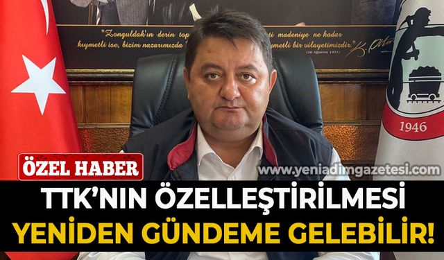 GMİS Genel Başkanı Hakan Yeşil: TTK'nın özelleştirilmesi yeniden gündeme gelebilir