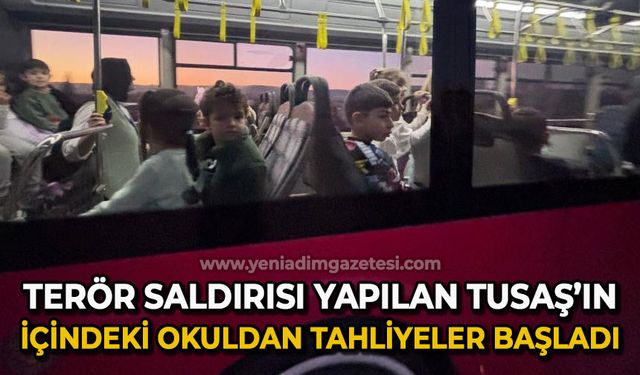 Terör saldırısı yapılan TUSAŞ'ın içindeki okulda tahliyeler başladı