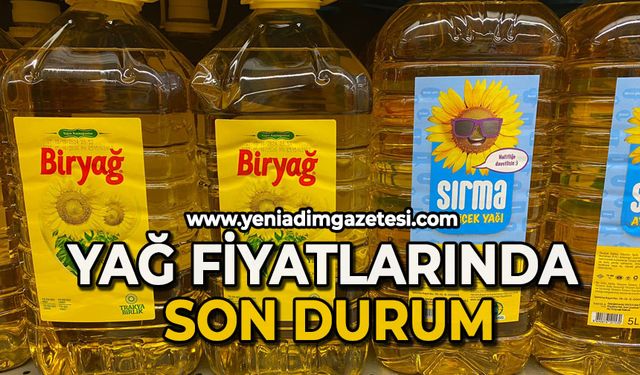 Yağ fiyatlarında son durum