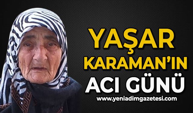 Yaşar Karaman'ın acı günü