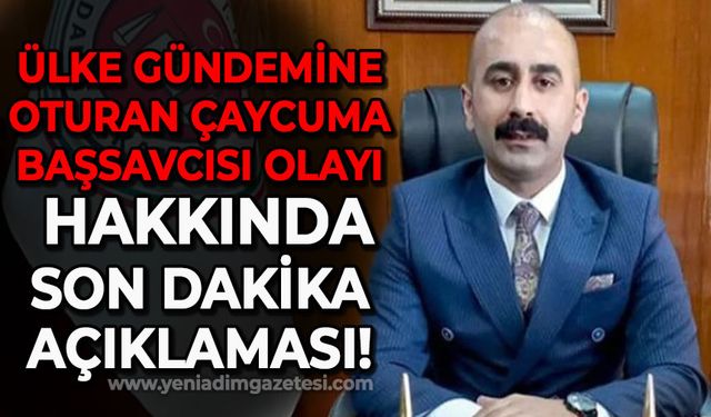 Ülke gündemine oturan Çaycuma Cumhuriyet Başsavcısı Yavuz Cengiz olayıyla ilgili son dakika açıklaması