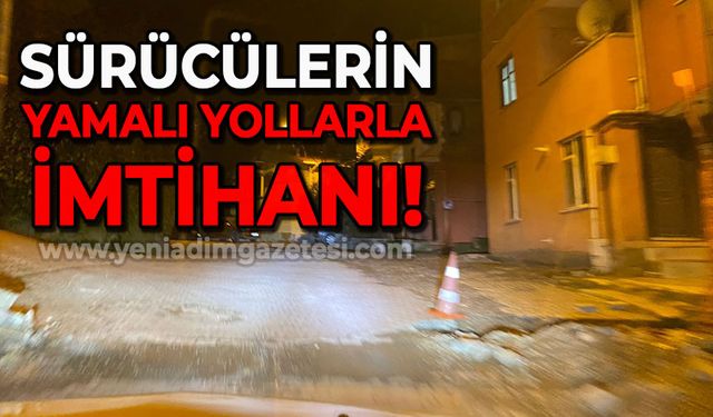 Sürücülerin yamalı yollarla imtihanı!