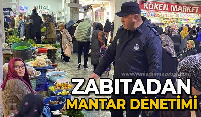 Zabıtadan mantar denetimi