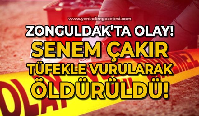 Zonguldak'ta olay: Senem Çakır tüfekle vurularak öldürüldü