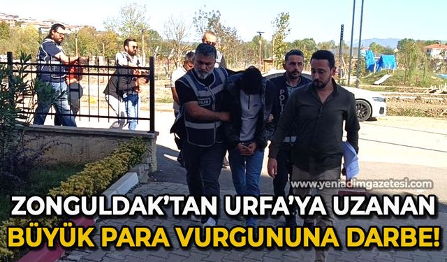 Zonguldak'tan Şanlıurfa'ya uzanan büyük para vurgunu!