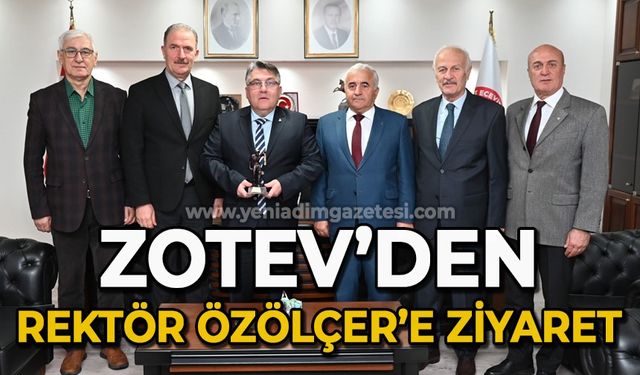 ZOTEV heyetinden Rektör İsmail Hakkı Özölçer’e ziyaret