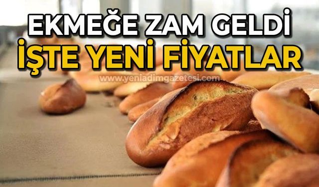 Ekmeğe zam geldi: İşte yeni fiyatlar