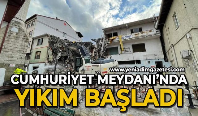 Cumhuriyet Meydanı'nda yıkım başladı