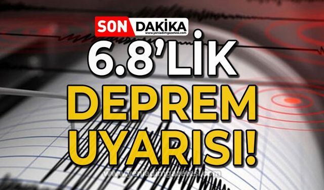 Uzman isimden 6,8 büyüklüğünde deprem uyarısı