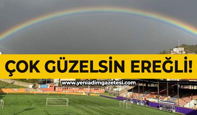 Çok güzelsin Ereğli!