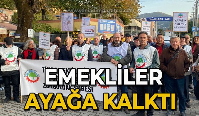 Zonguldak'ta emekliler ayağa kalktı