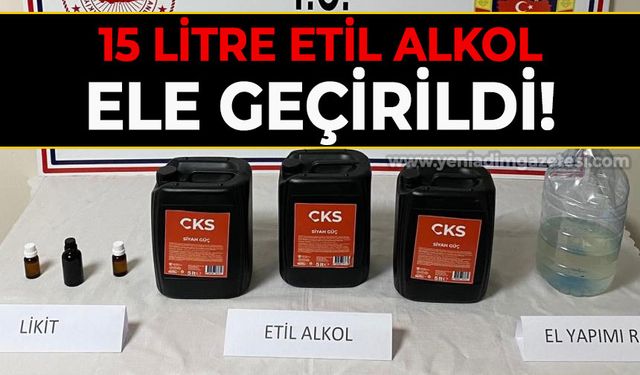 15 litre etil alkol ele geçirildi