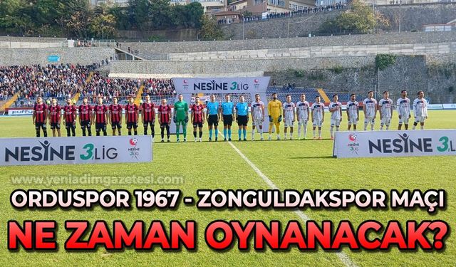 Orduspor 1967 - Zonguldakspor maçı ne zaman oynanacak?